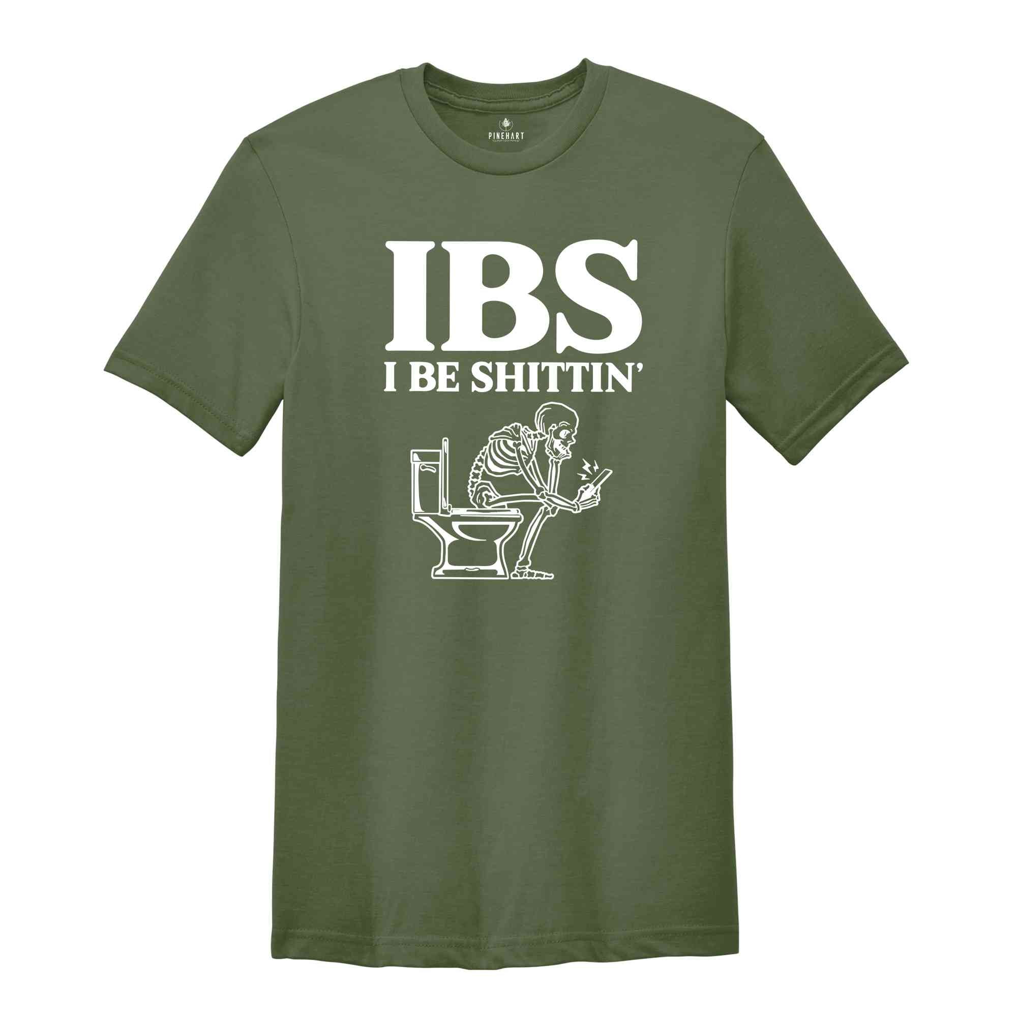 IBS I Be Shittin Funny Shirt, Funny Skeleton T-Shirt, Funny Skeletın Tee, Sarcastic Shirt, Skeleton Shirt, Humorous Tee