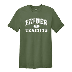 New Father Shirt, Father in Training, New Dad Shirt, New Father Gift, Baby Announcement, First Fathers Day, New Daddy Shirt, Expecting Dad