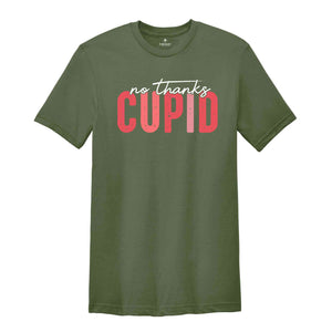 No Thanks Cupid Shirt, Funny Valentine Shirt, Valentine Shirt, Valentine's Day Shirt, Love Shirt, Be Mine Shirt