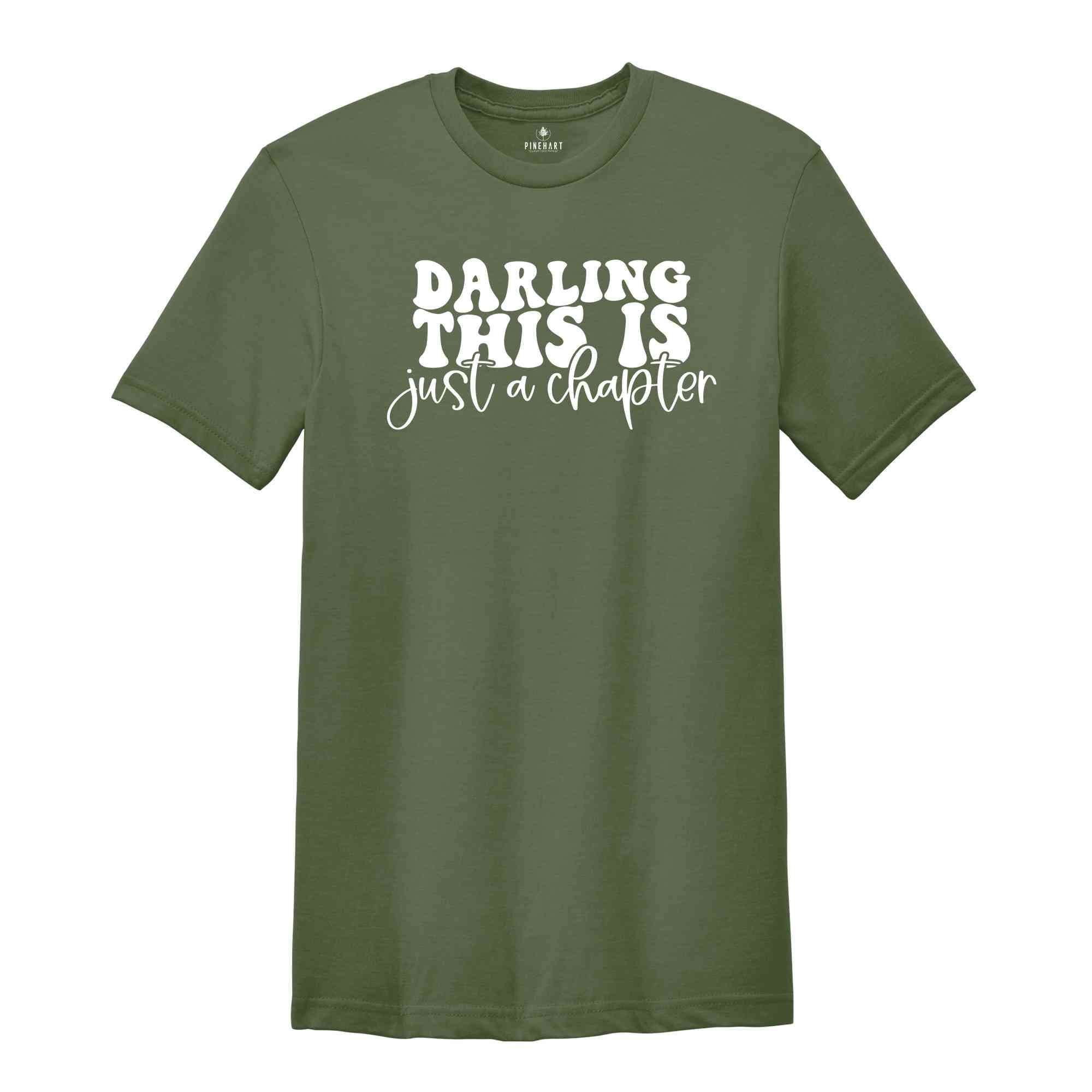 Darling This Is Just A Chapter Shirt, Strong women Shirt, Chapter Shirt, Positive Shirt, inspirational Shirt