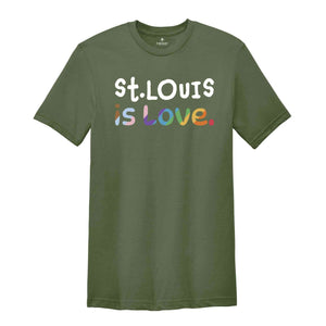 St. Louis Is Love Shirt, LGBTQ Shirt, Pride Month Shirt, Equal Rights Shirt, Love Is Love Shirt, Pride Shirt, Gay Shirt