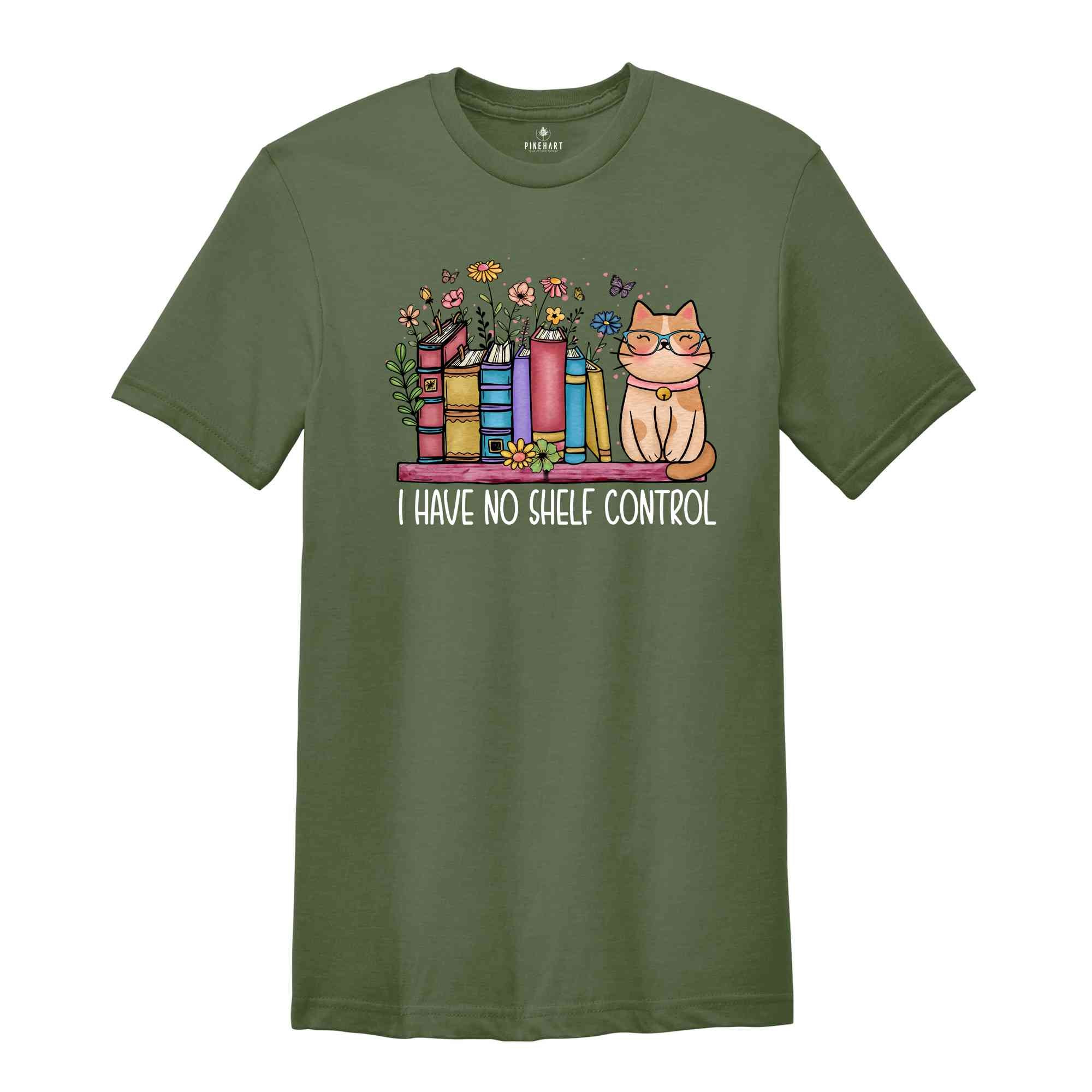 I Have No Shelf Control Shirt, Cute Book Lover Shirt, Bookworm Shirt, Cat Lover Shirt, Floral Shirt, Bookish Shirt, Motivational Shirt