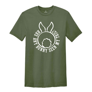 Has Any Bunny Seen My Tail T-shirt, Bunny Lover Shirt, Easter Party Tee, Happy Easter 2024 Gift, Cute Easter Gift