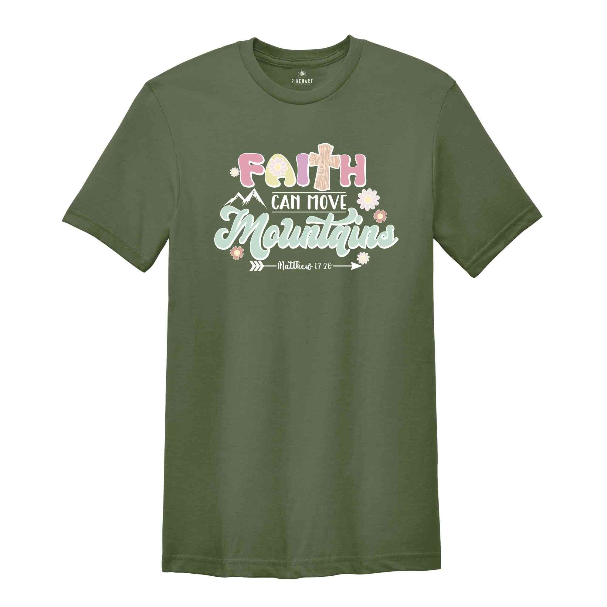 Faith Can Move Mountains Shirt, Inspirational Shirt, Bible Verse Shirt, Faith Shirt, Matthew 17:20 Shirt, Scripture Shirt, Jesus Shirt