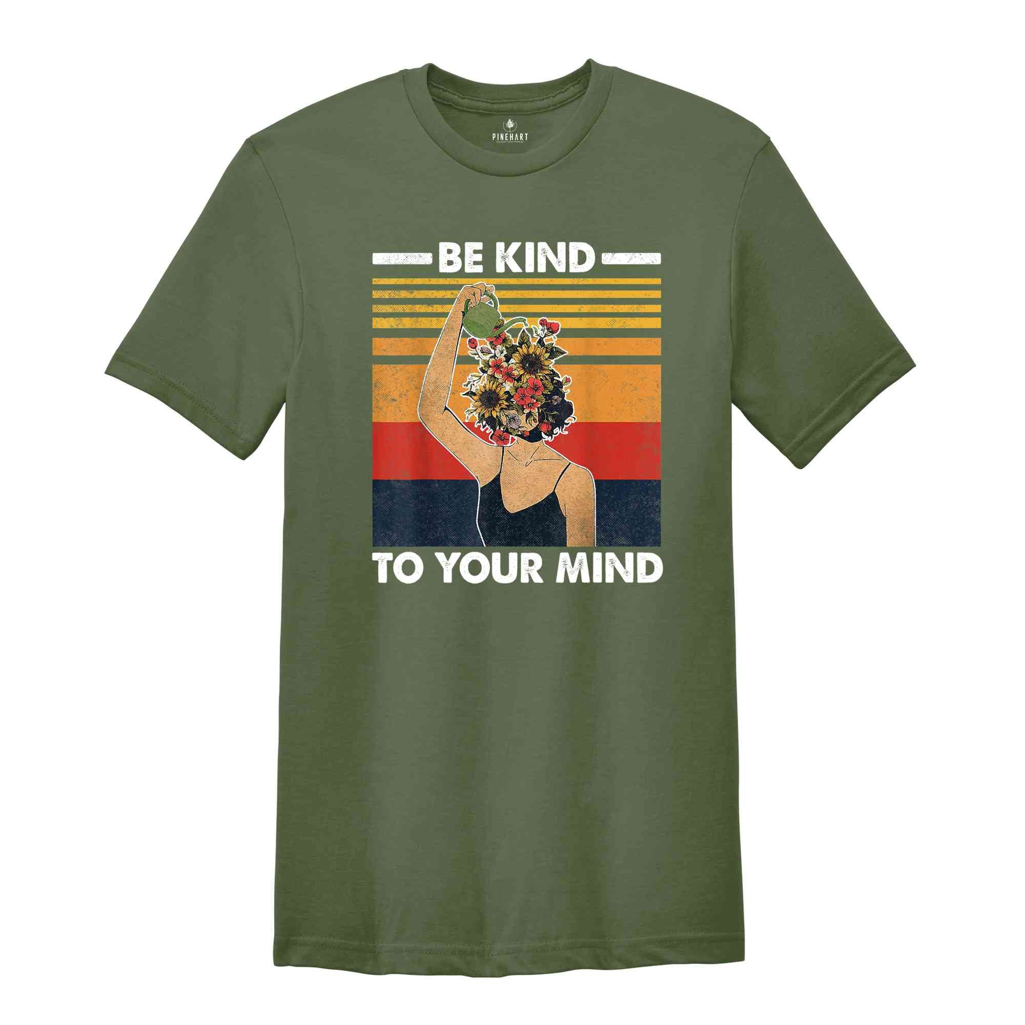 Mental Health Shirts, Be Kind to your Mind Tee, Inspirational Shirts Women, Mental Health Awareness, Women Mental Health, Women Mindfulness