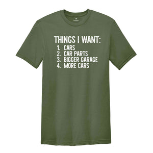 Things I Want Shirt, Car Lover Shirt, Mechanics Shirt, Dad Shirt, Car Enthusiast Shirt, Gift for Dad, Work Bench Shirt