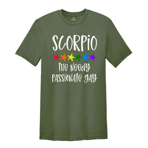 Scorpio The Needy Passionate Gay Zodiac Shirt, LGBT Pride Shirt, Scorpio Shirt, Gift For Gay Shirt, Gay Pride Shirt, Gay Zodiac Shirt