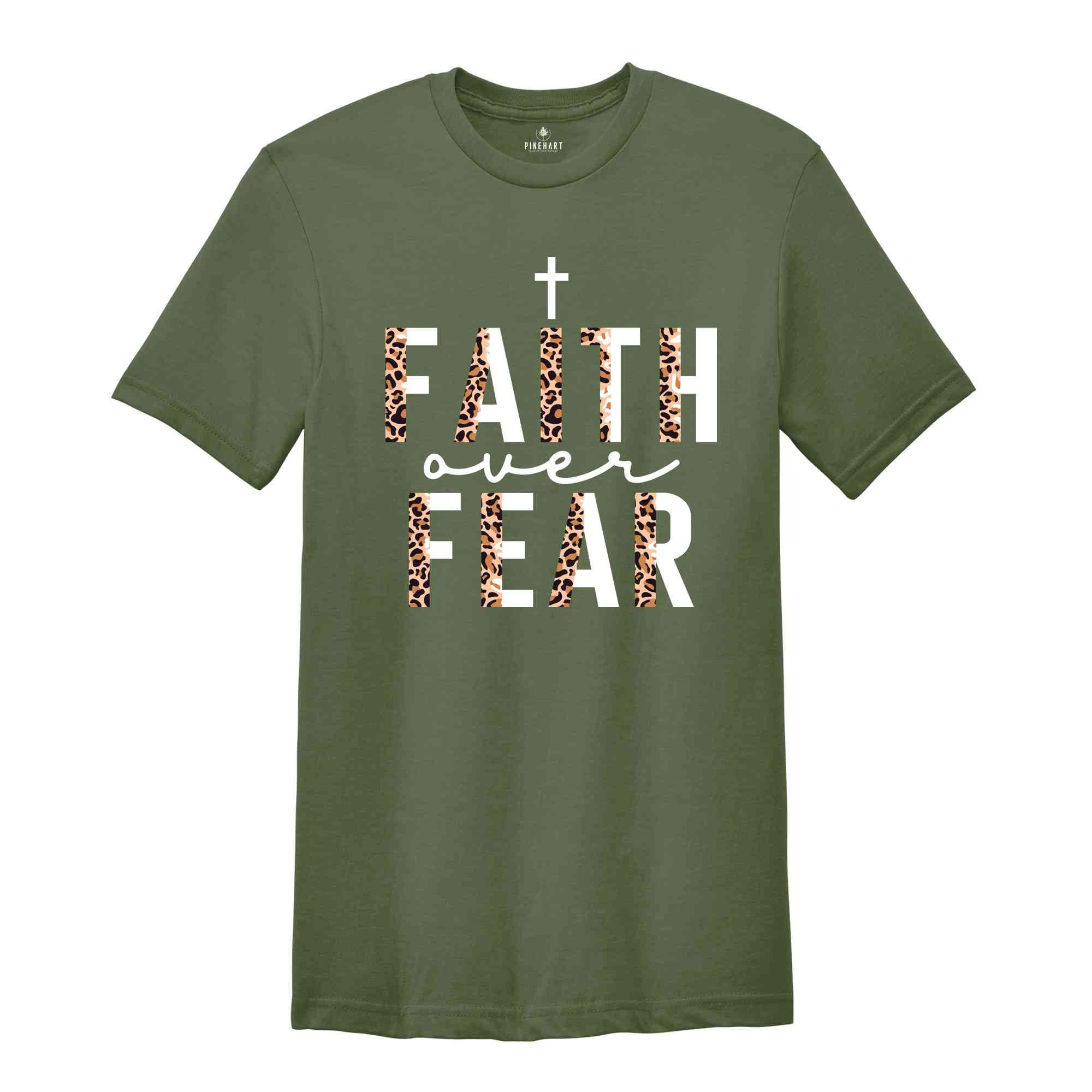 Christian T-Shirts, Faith Over Fear Shirt, Jesus Shirt, Faith Shirt, Religious Shirt, Inspirational Shirt, Christian Clothing