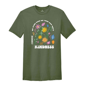 Be Kind Even On Your Bad Days Shirt, Choose Kindness T-shirt, Kindness Matters Tee, Vintage Inspired Shirt, Be Kind Shirt, Inspirational Tee