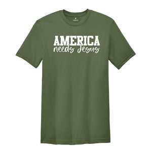 America Needs Jesus Shirt, Jesus Shirt, Christian Gift, Church Shirt, Believer Gift, Prayer Shirt, Bible Verse Shirt