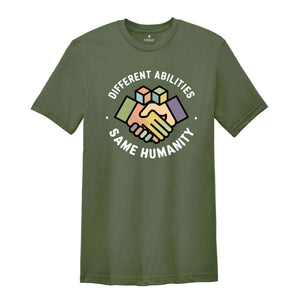 Different Abilities, Same Humanity T-Shirt, Autism Awareness Gift, One Love Shirt, Empathy Shirt, Motivational Shirt, Inspirational Shirt