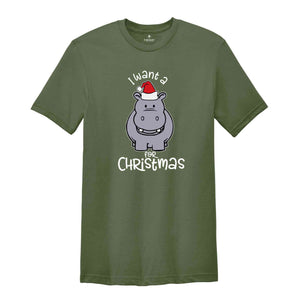 I Want A Hippo Shirt, Christmas Animal Tee, Xmas Gift, Xmas Shirt, Holiday Shirt, New Year Shirt, Funny Christmas Apparel