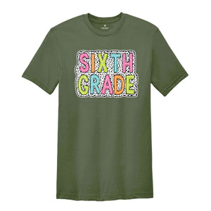 Sixth Grade Shirt, 6th Grade Shirt, 6th Grade Teacher Shirt, 6th Grade T-Shirt, Sixth Grade Tee, Back to School Shirt, School Shirt