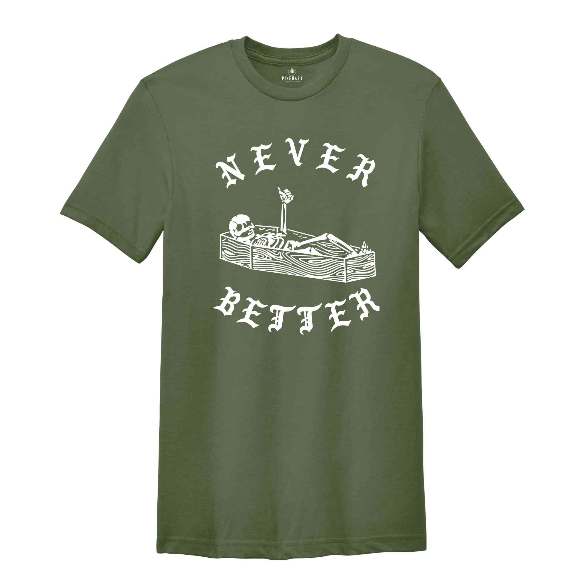 Never Better Shirt, Funny Halloween Shirt, Cool Halloween Shirt, Spooky Pumpkin, Halloween Outfit, Never Better Back Print Shirt