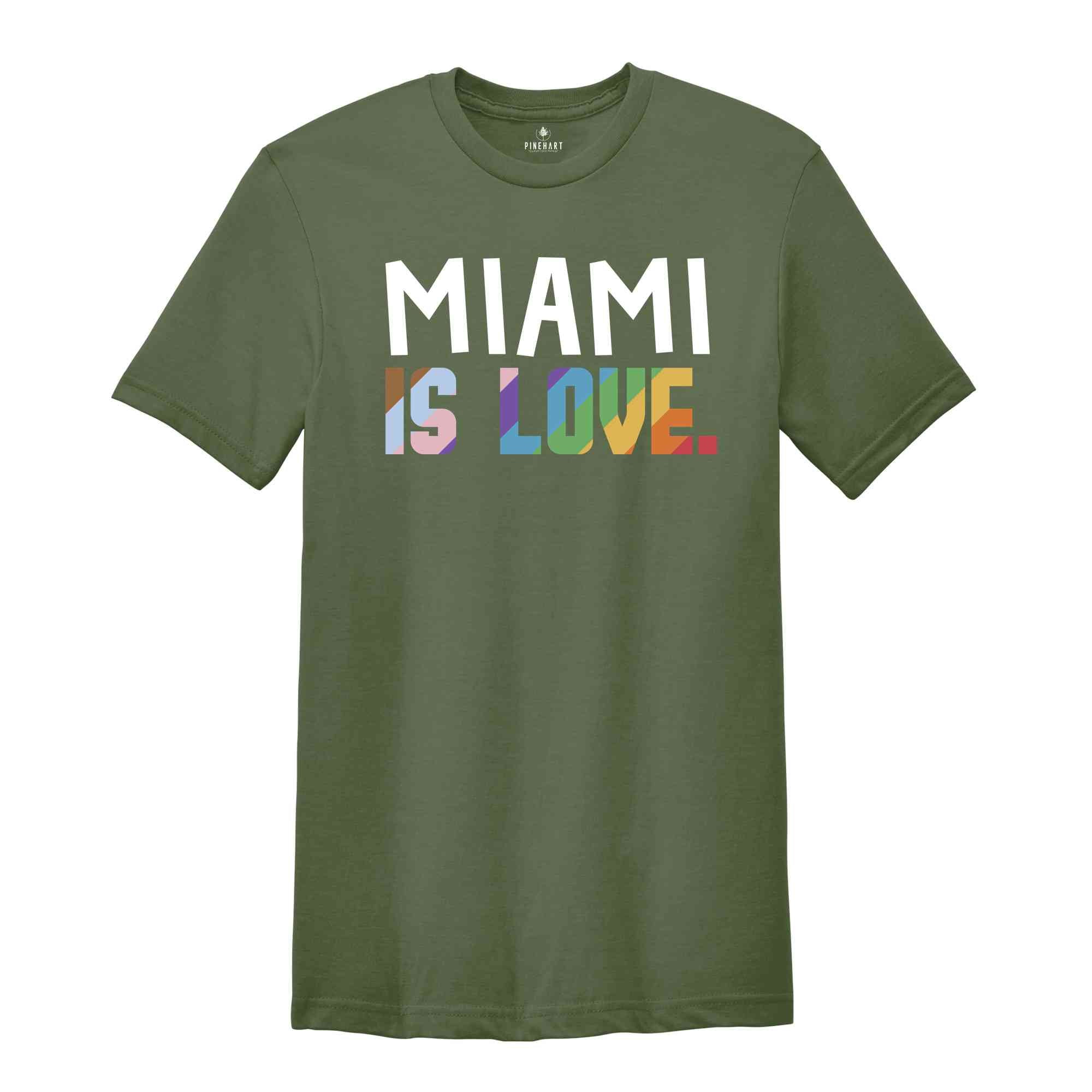 Miami Is Love Shirt, LGBTQ Shirt, Pride Month Shirt, Equal Rights Shirt, Love Is Love Shirt, Pride Shirt, Gay Shirt