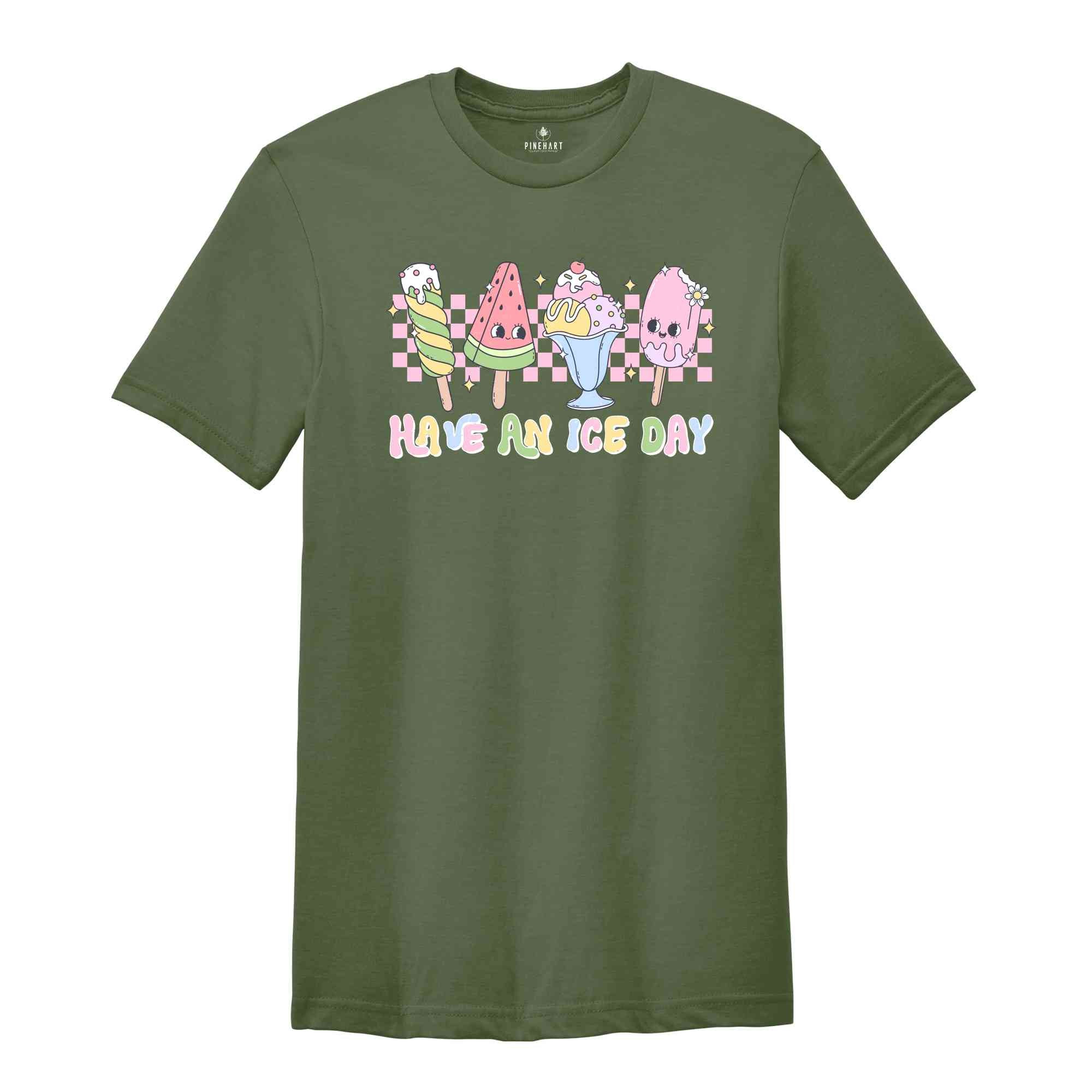 Have An Ice Cream Shirt, Cute Summer Shirt, Beach Shirt, Summer Vibes Shirt, Popsicle Shirt, Fun Summer Shirt, Ice Cream Shirt