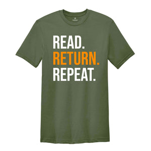 Read Return And Repeat Library Book Shirt, Library Person Shirt, Library Day T-Shirt, Gift For Bookworm