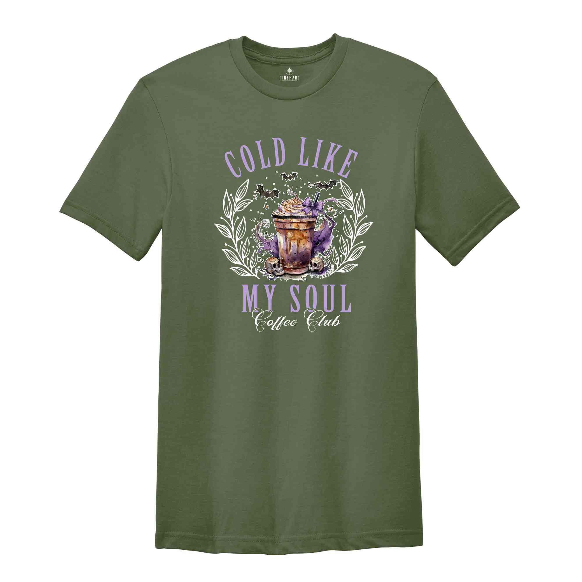 Cold Like My Soul Coffee Club Shirt, Witch Shirt, Halloween Shirt, Spooky Season Shirt, Retro Halloween Shirt, Coffee Shirt, Fall Shirt