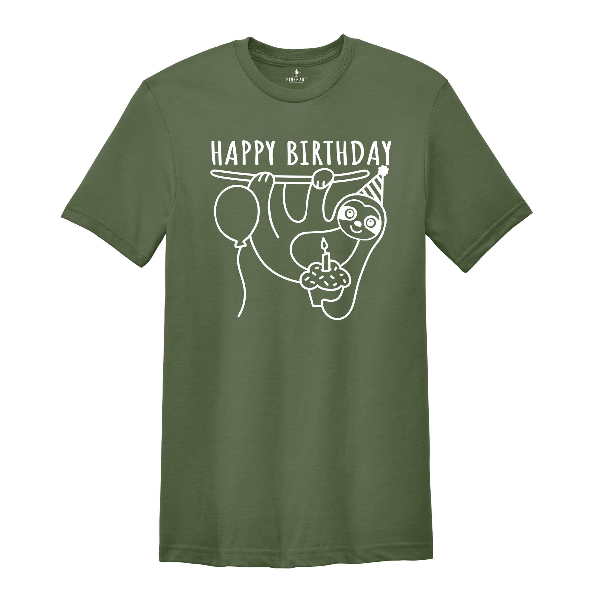 Happy Birthday Sloth T-shirt, Sloth Tee, Sloth Gift, Birthday T-shirt, Sloth Lovers Tee, Birthday Gift, Cute Sloth Tee, Animal Lover Gift