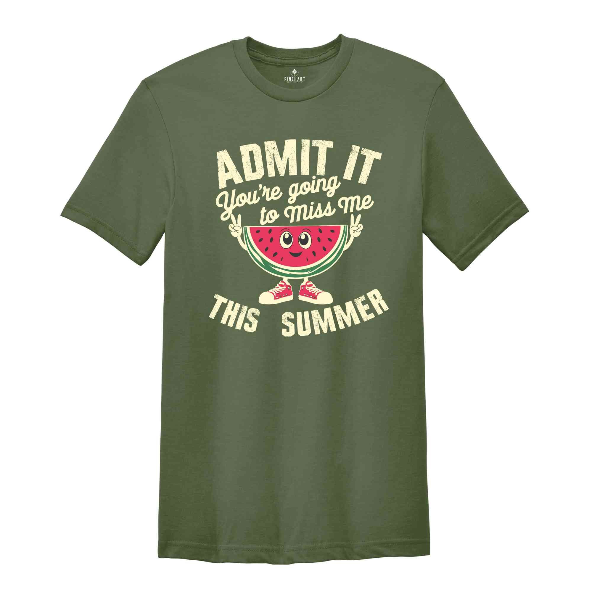 Admit You're Going To Miss Me This Summer Shirt, End Of School Year Teacher Shirt, Funny Teacher Gifts, Last Day Of School Shirt