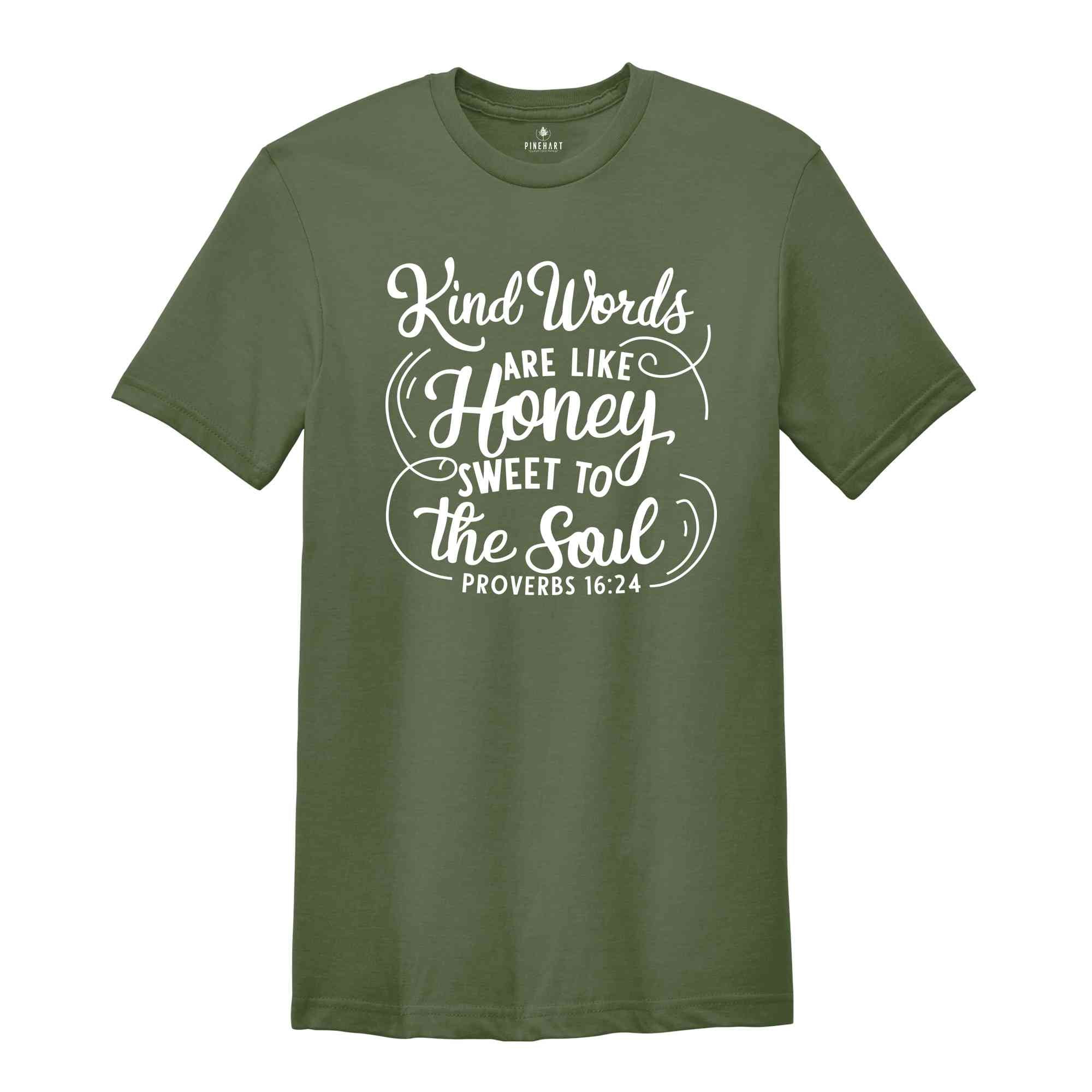 Kind Words Are Like Honey Sweet To The Soul T-Shirt, Christian T-Shirt, Church Shirt, Faith Shirt, Religious Apparel