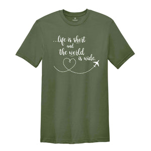 Life Is Short and the World Is Wide Airplane Trip Shirt, Travel Lover Shirt, Wanderlust T-Shirt, Travel Lover Gift