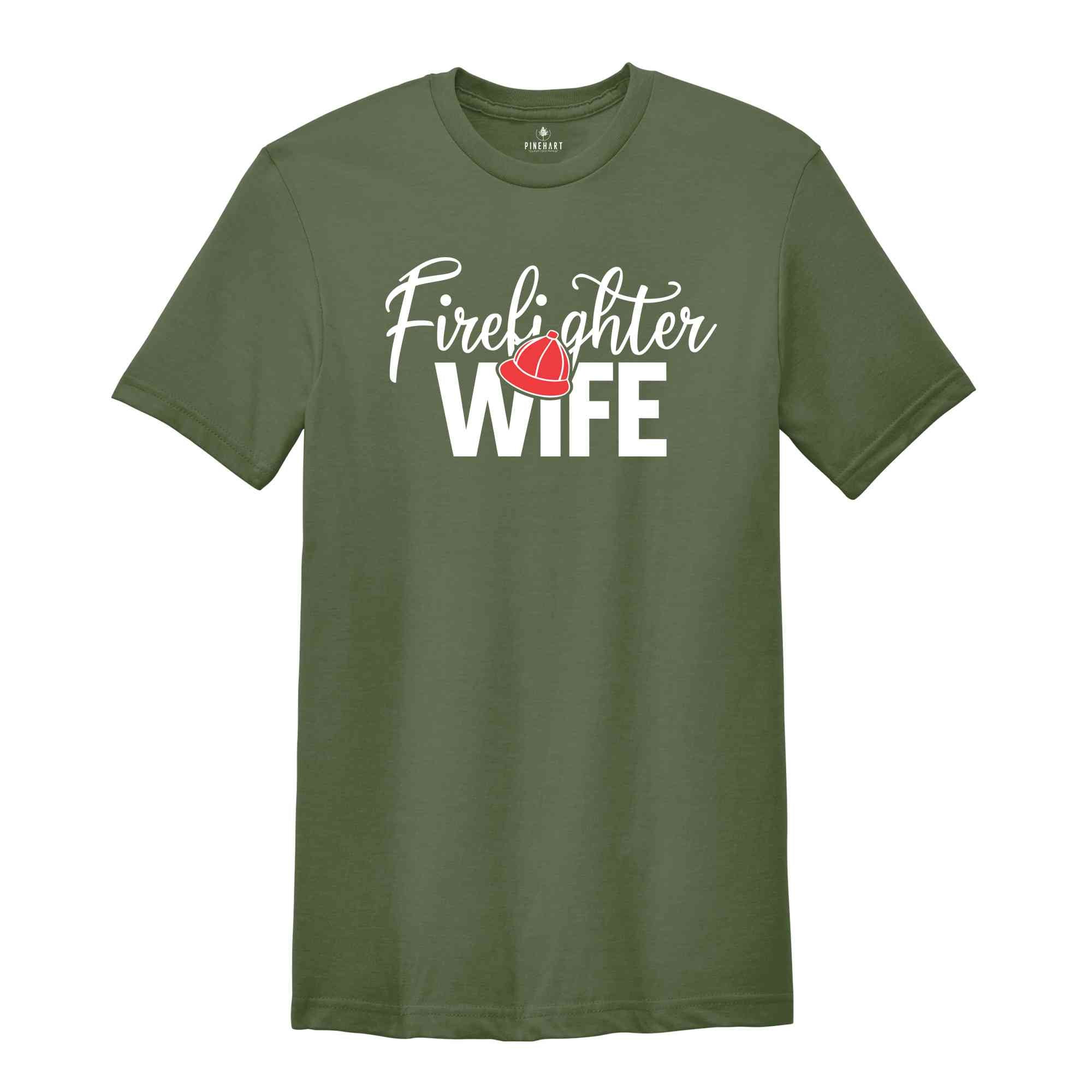 Firefighter Wife Shirt, Firefighter Wife Gift, Fireman Girlfriend Shirt, Firefighter Apparel, Gift For Wife