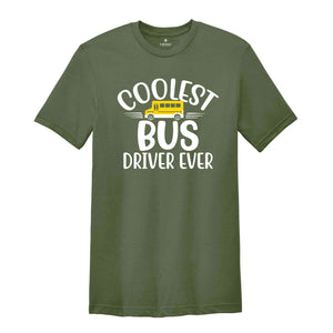 Coolest Bus Driver Ever T-Shirt, School Bus Driver Gift, Bus Driver Appreciation Day Shirt, Bus Driver Shirt