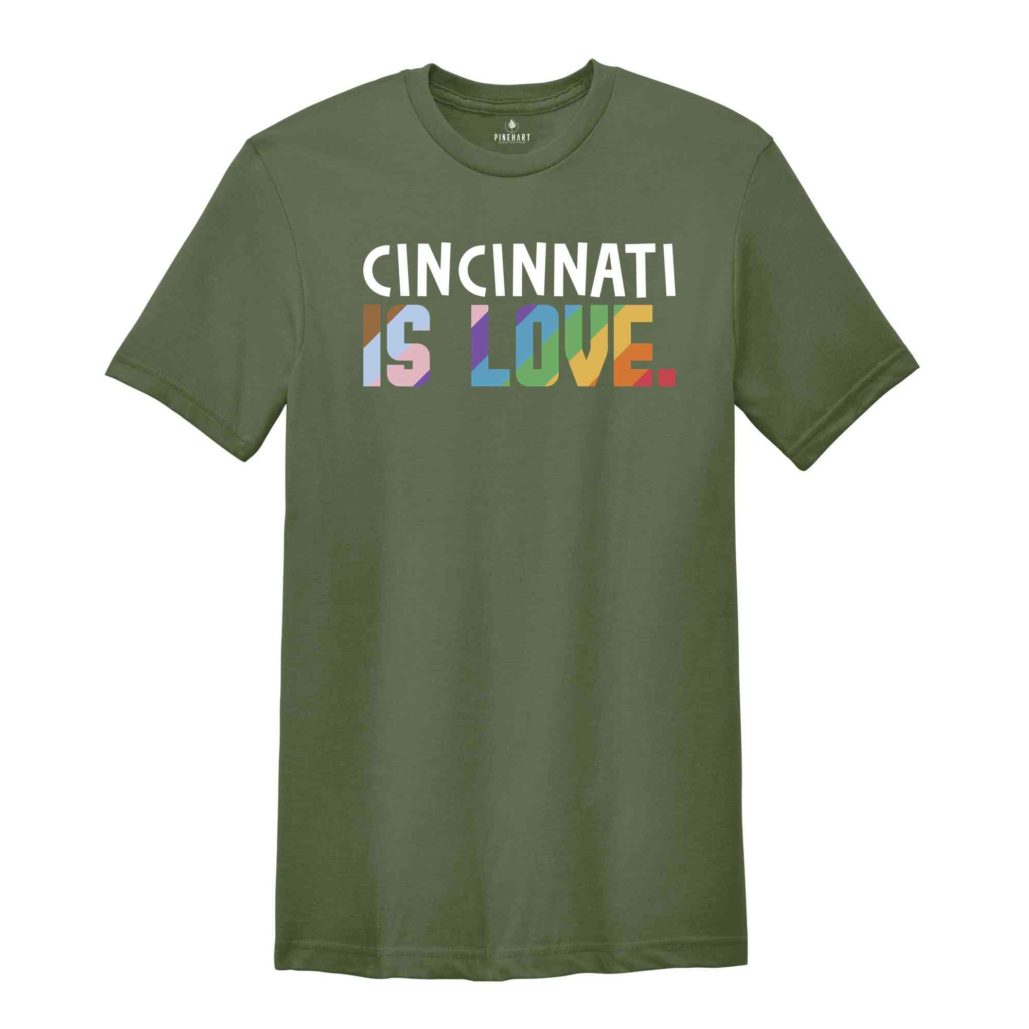 Cincinnati Is Love Shirt, LGBTQ Shirt, Pride Month Shirt, Equal Rights Shirt, Love Is Love Shirt, Pride Shirt, Gay Shirt