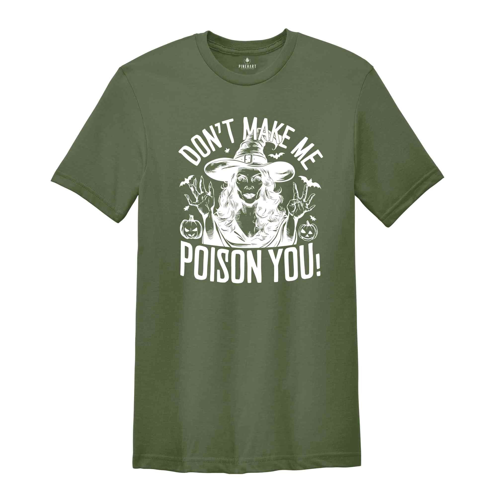 Dont Make Me Poison You Shirt, Witch Shirt, Fall Shirt, Halloween Party Shirt, Working Women Union Shirt