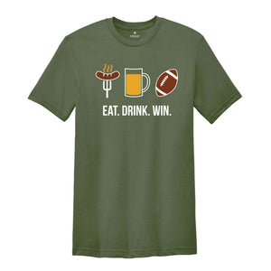 Eat Drink Win Shirt, BBQ Party Shirt, Sport Shirt, Slogan Shirt, Football Win Shirt, Funny Football Shirt, Motivational Quote Shirt