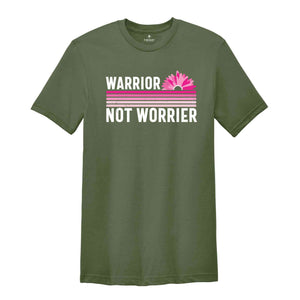 Warrior Not Worrier Shirt, Cancer Survivor Shirt, Pink Ribbon Shirt, Breast Cancer Awareness, Cancer Warrior, Cancer Fighter Shirt