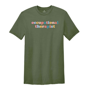 Occupational Therapist Shirt, OT Shirt, Occupational Therapy Shirt, Gift For Therapist, Therapy Shirt, OT Assistant Shirt