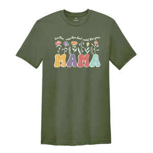 Love Them Raise Them Kind Watch Them Grow T-Shirt, Mother's Day T-Shirt, Mama Mother's Day Shirt, Mother's Day Shirt