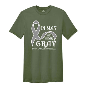 In My We Wear Gray Brain Cancer Awareness Shirt, Cancer Support Shirt, We Wear Gray Shirt, Gray Ribbon Shirt