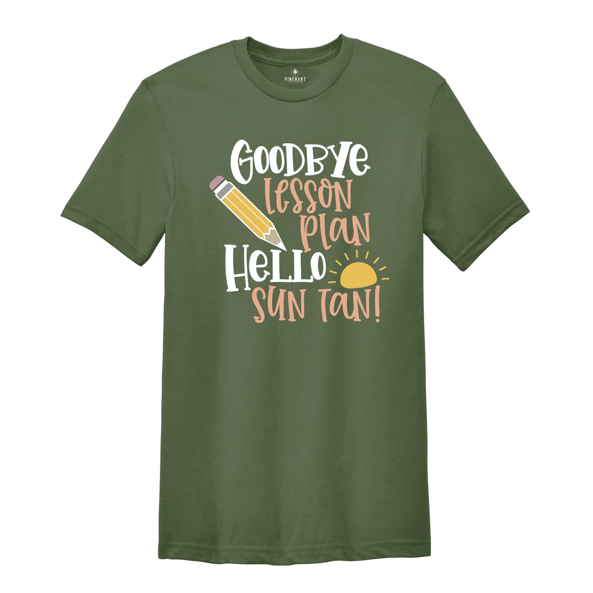 Goodbye Lesson Plan Hello Sun Tan T-shirt, End of School Shirt, Teacher Apparel, Summer Holiday Outfit, Gift for Traveler