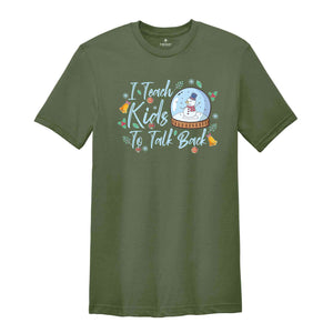 I Teach The Kids To Talk Back T-shirt, Speech Therapist Christmas Shirt, Speech Therapist Gift, Funny Therapist T-shirt, Teacher Xmas Tee.