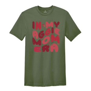 In My Aggie Mom Era Shirt, Gift for Mom, Aggie Mom Sweatshirt, Aggie Football T-Shirt, Aggie Pride Hoodie, Mom Lover Shirt