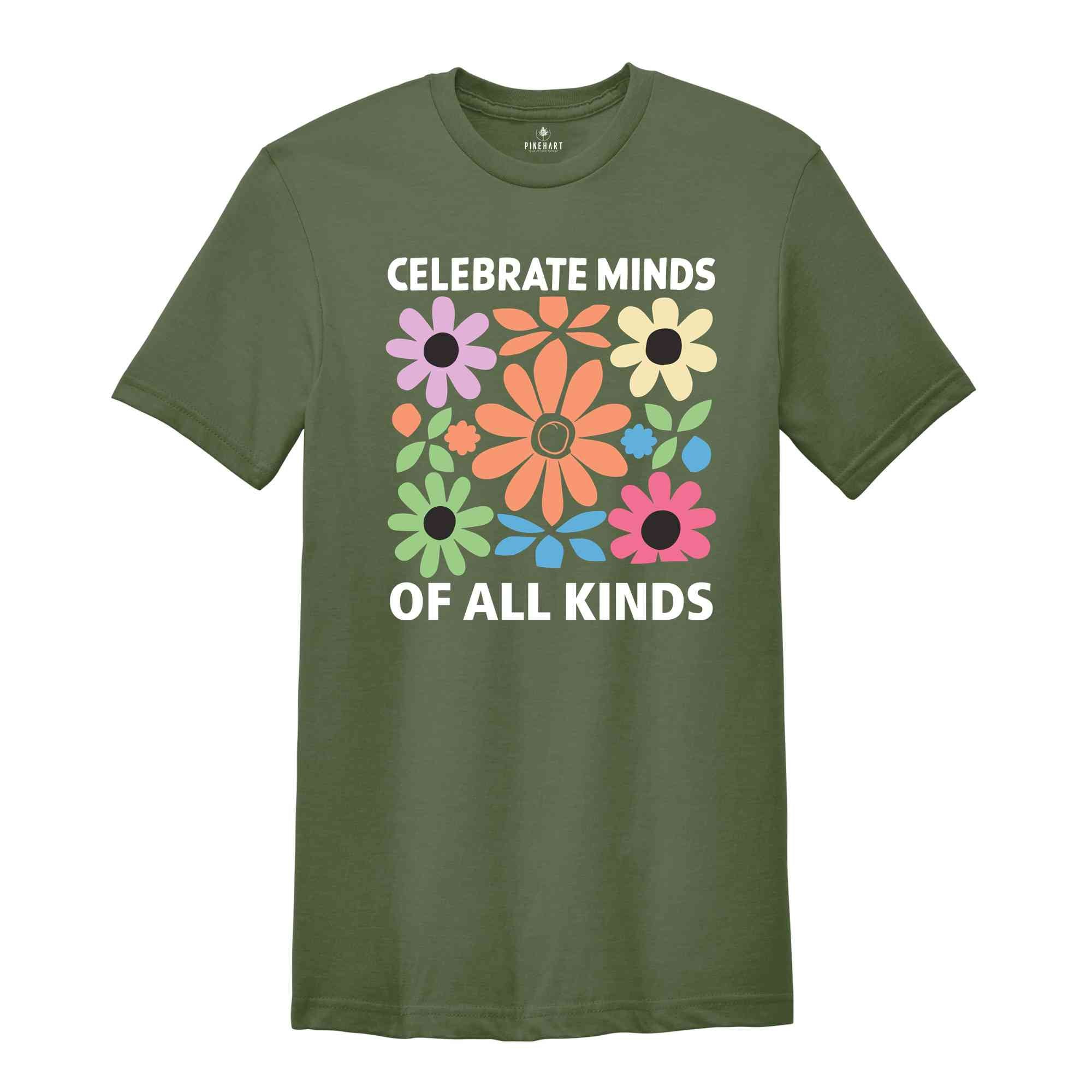 Celebrate Minds Of All Kinds Shirt, Floral Autism Shirt, Neurodivergent Shirt Inclusion Shirt, Retro Flower Shirt, Autism Shirt