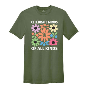 Celebrate Minds Of All Kinds Shirt, Floral Autism Shirt, Neurodivergent Shirt Inclusion Shirt, Retro Flower Shirt, Autism Shirt