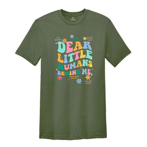 Dear Little Humans Behind Me Shirt, Teacher Student Shirt, ABA Therapy Shirt, Inspirational Shirt, Teacher Shirt