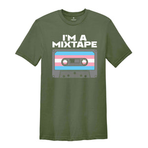 I'm A Mixtape Shirt, Trans Pride Shirt, Gay Pride Shirt, Pride Month Shirt, Queer Shirt, Pride Ally Shirt, Rainbow Shirt, Equality Shirt