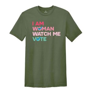 I Am Woman Watch Me Vote Shirt, Us Election 2024 Shirt, Voting Tee, Democrat Shirt, Elections Shirt, Feminist Shirt