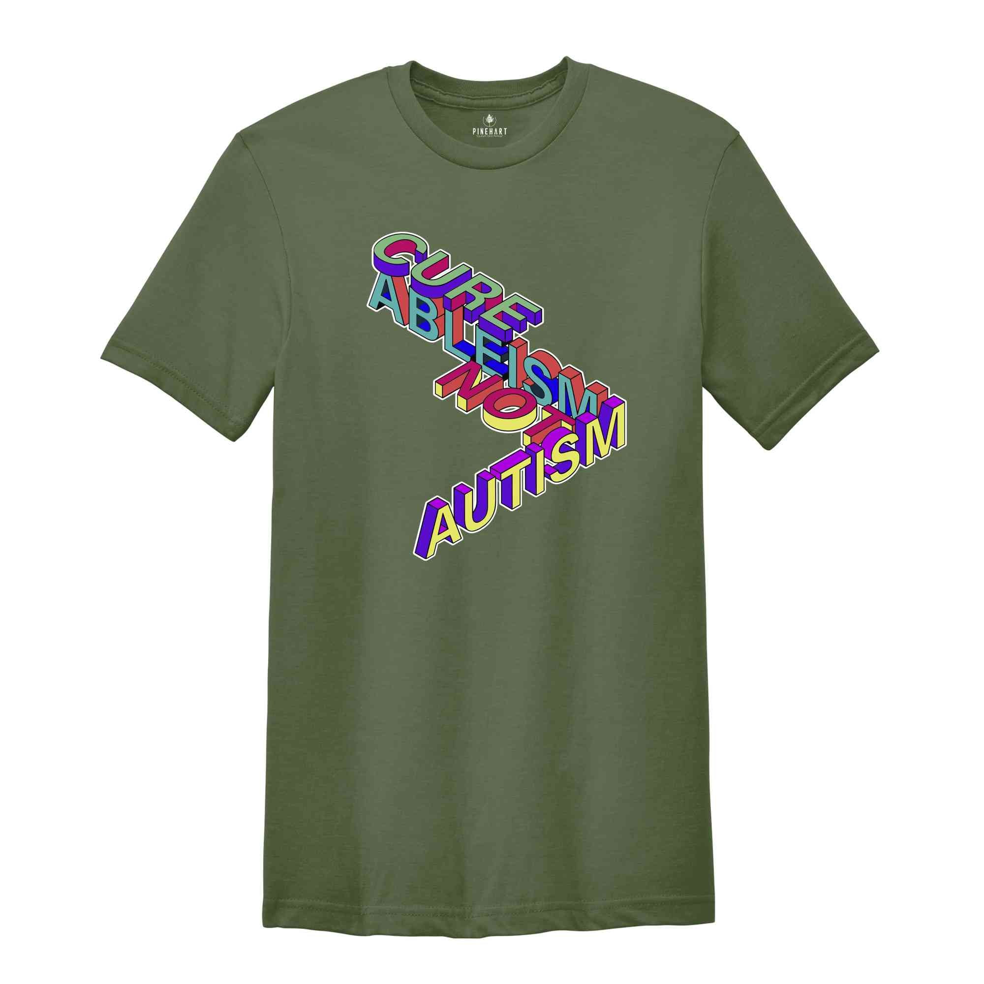 Cure Ableism Not Autism Shirt, Mental Health, Autism Acceptance Shirt, Autism Awareness, Neurodiversity Shirt, Ableism Shirt