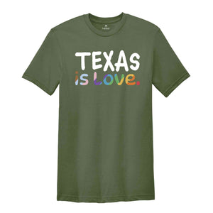 Texas Is Love Shirt, LGBTQ Shirt, Pride Month Shirt, Equal Rights Shirt, Love Is Love Shirt, Pride Shirt, Gay Shirt