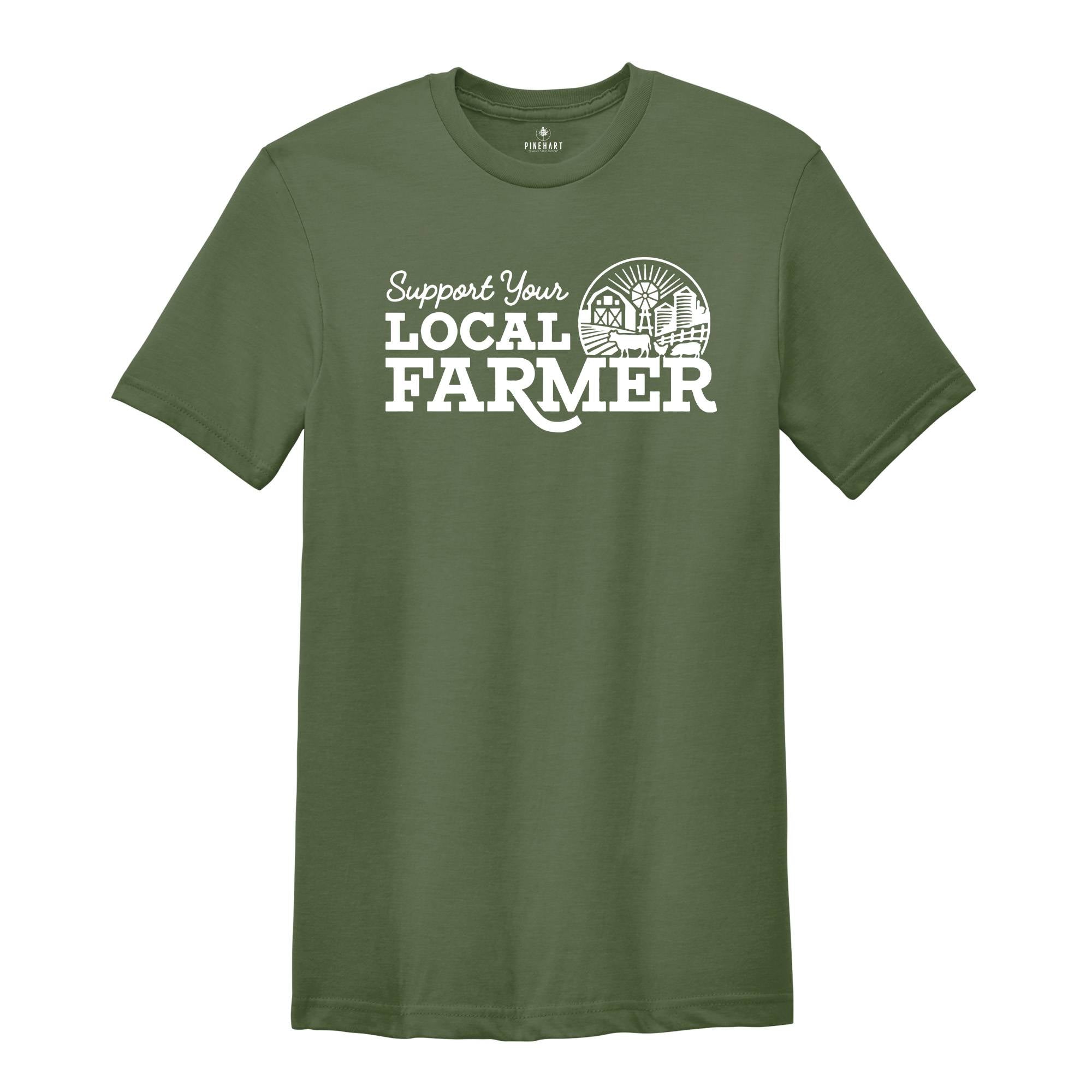 Support Your Local Farmers Shirt, Farm Girl Shirt, Farmer Shirt, Farmers Market Shirt, Positive Farm Shirt, Funny Farm Shirt, Farmer T-Shirt