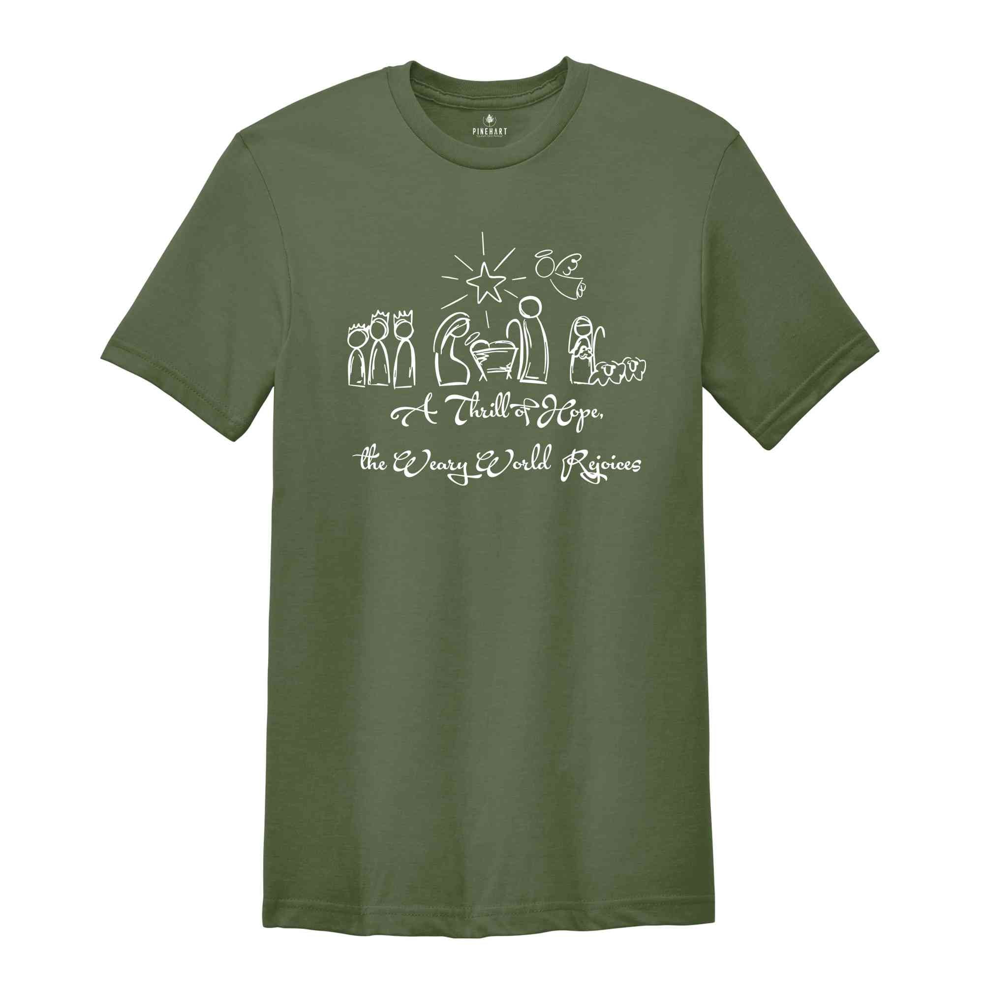 Christian Christmas Shirt, A Thrill of Hope, the Weary World Rejoices, Family Christmas Shirt, Nativity Shirt, Thrill Of Hope Shirt