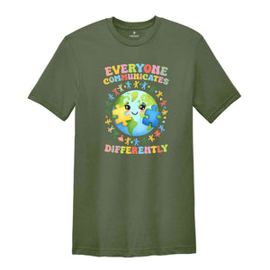 Everyone Communicates Differently Shirt, Autism Awareness Shirt, Autism Teacher Shirt, Autism Month Tee, Autism Acceptance Shirt