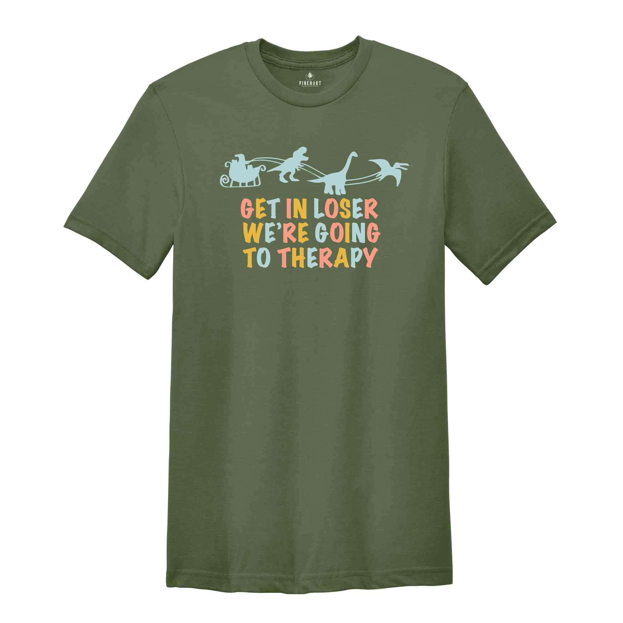 Get in Loser We're Going To Therapy Shirt, Funny Christmas Shirt, Santa Sleigh Shirt, Christmas Party Shirt, Christmas Gift, Xmas Shirt