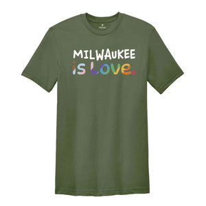 Milwaukee Is Love Shirt, LGBTQ Shirt, Pride Month Shirt, Equal Rights Shirt, Love Is Love Shirt, Pride Shirt, Gay Shirt